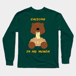 Calzone in My Mouth Long Sleeve T-Shirt